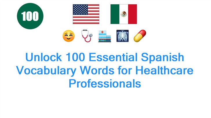 Unlock 100 Essential Spanish Vocabulary Words for Healthcare Professionals